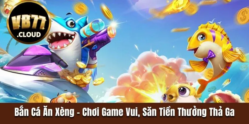 Bắn cá ăn xèng